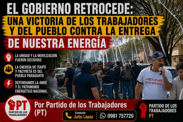 EL GOBIERNO RETROCEDE: UNA VICTORIA DE LOS TRABAJADORES Y DEL PUEBLO CONTRA LA ENTREGA DE NUESTRA ENERGÍA